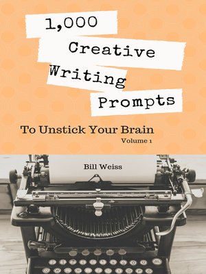 cover image of 1,000 Creative Writing Prompts to Unstick Your Brain
